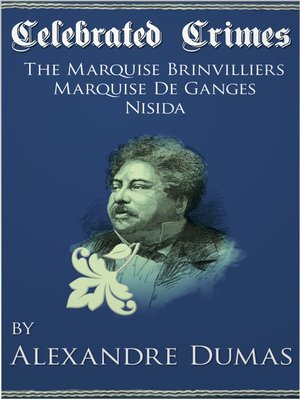 cover image of Celebrated Crimes 'Marquise de Brinvilliers', 'Marquise de Ganges' and 'Nisida'